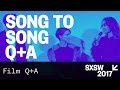 Song to Song Q&A - SXSW 2017