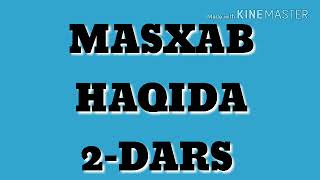 MASXAB HAQIDA 2-DARS