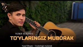Yusuf Eltoyev - Toʻylaringiz muborak remix