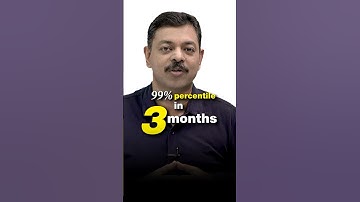 99 Percentile in 3 months…