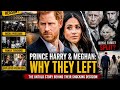 Why Harry &amp; Meghan Left the Royal Family 