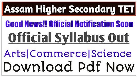 Assam Higher Secondary TET-2020 | Special Update | Download Official Syllabus PDF Copy|Official News