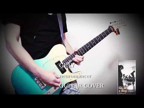 【guitar cover】GLAY/neuromancer(色々再現したver.)弾いてみた