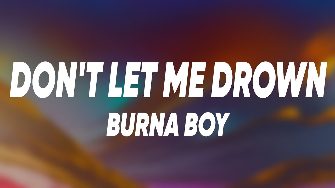 Burna Boy - Don't Let Me Drown (From F1 The Movie)