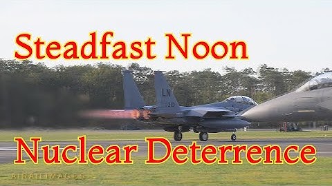 Steadfast Noon NATO Nuclear Deterrence Exercise in Belgium - F-15 F-16 Afterburner