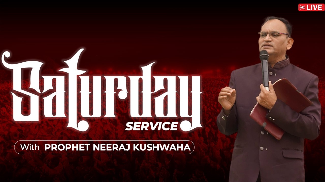Saturday Service | Prophet Neeraj Kushwaha