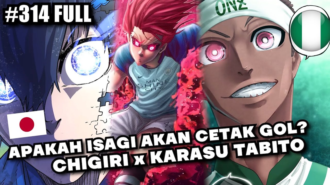 BLUE LOCK EPISODE 314 FULL - JEPANG VS NIGERIA PART 2 !! COUNTER ATTACK KARASU x CHIGIRI x ISAGI !!