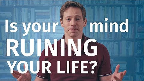 Is Your Mind Ruining Your Life? 5 tools to control your mental focus