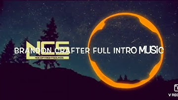 BrandonCrafterMC intro song!!!!2018