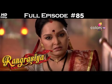 Rangrasiya - Full Episode 85 - With English Subtitles Rangrasiya - Full Episode 85 - With English Subtitles