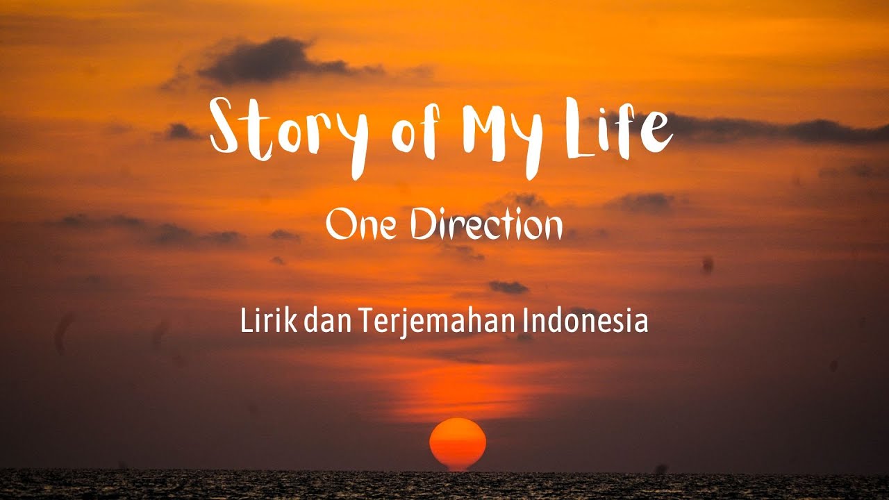Story of My Life ~ One Direction (Lirik Lagu dan Terjemahan Indonesia) I Lyric Video Story of My Life ~ One Direction (Lirik Lagu dan Terjemahan Indonesia) I Lyric Video