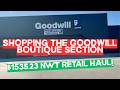 I Shopped Goodwill’s Boutique Section for NWT Items — $1,535 Retail Value! 💰