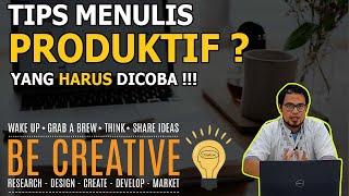 PRODUCTIVITY TALKS : TIPS MENULIS PRODUKTIF ? | TIPS MENULIS YANG HARUS BANGET DICOBA !!!