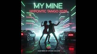 My Mine - Hypnotic Tango (2026 Remix By Steven Van Dom)