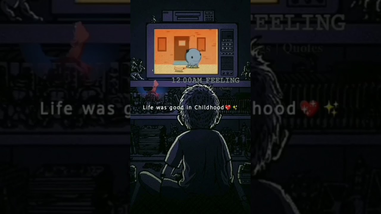 Life was good in childhood 😔🥲