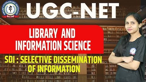 SDI | SELECTIVE DISSEMINATION OF INFORMATION | LIBRARY & INFORMATION SCIENCE | UGC-NET