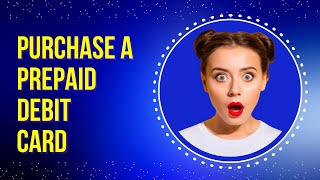 Where to Purchase A Prepaid Debit Card