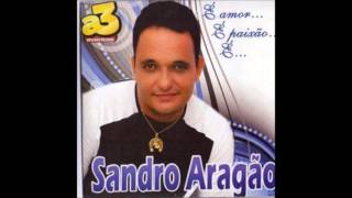 Video thumbnail of "SANDRO ARAGÃO COMEÇO E FIM"