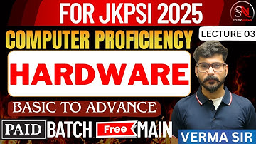 HARDWARE // COMPUTER PROFICIENCY // JKSSB JKP SI 2025 BY VERMA SIR
