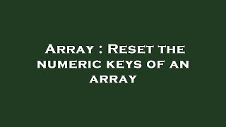 Celebrity Array : Reset the numeric keys of an array Wealth