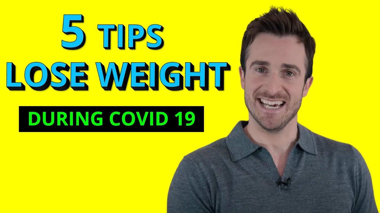 How To Lose Weight During Covid (5 Tips For Eating At Home During Quarantine)