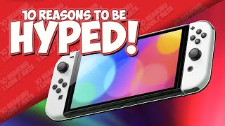 10 Reasons to be HYPED for the Nintendo Switch OLED model!