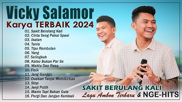 SAKIT BERULANG KALI ~ Vicky Salamor Full Album 2024 LAGU TERBARU ~ Koleksi Lagu TERBAIK