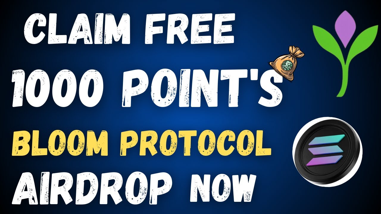 BLOOM PROTOCOL AIRDROP | CLAIM FREE 1000 POINT'S NOW | EARLY BIRD - YouTube
