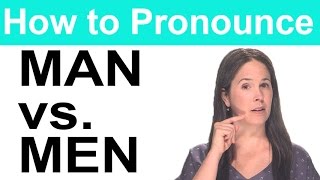 How to Pronounce MAN vs. MEN - American English