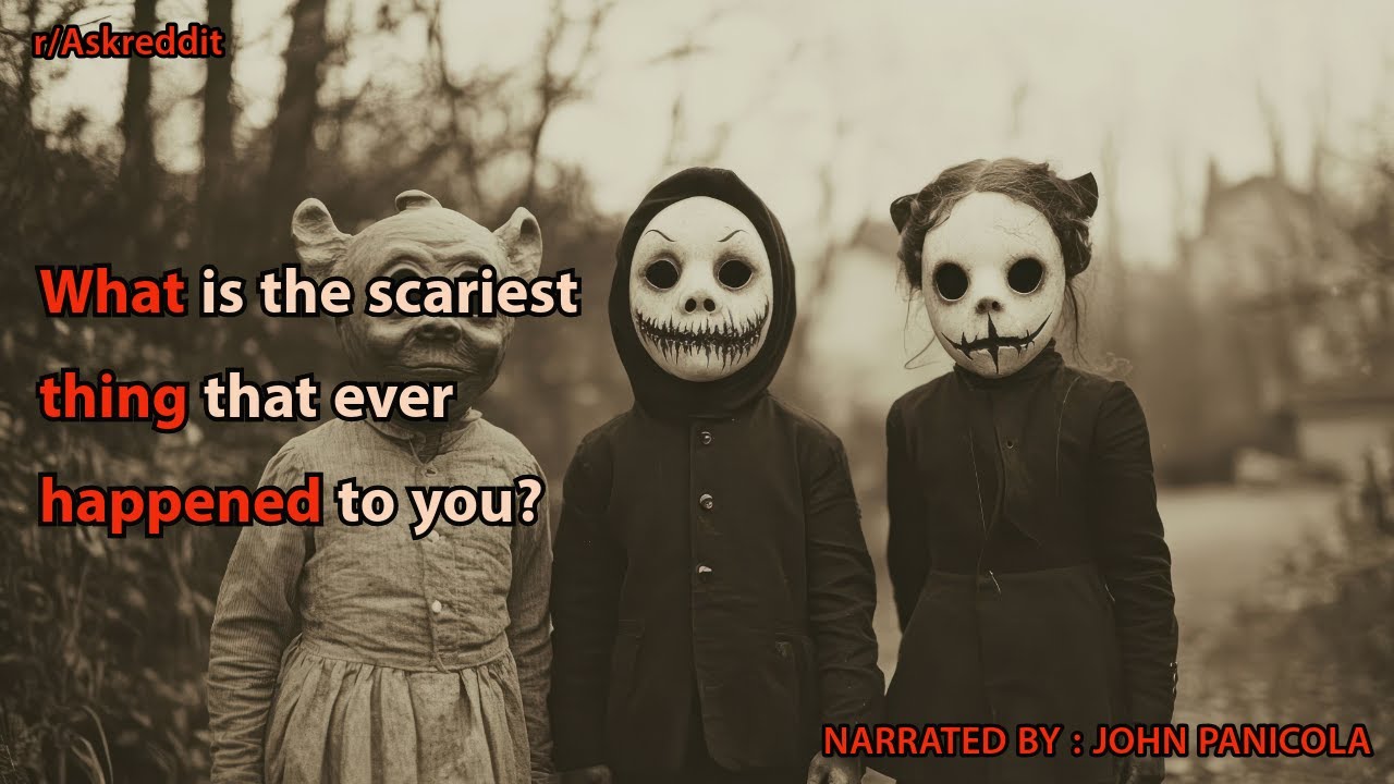 What is the scariest thing that ever happened to you? YouTube