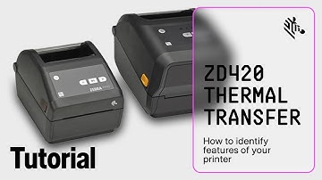 Zebra ZD420 Thermal Transfer Printer: How To Identify Features of Your Printer