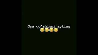 Opa qo'shiqni ayting🤣🤣🤣