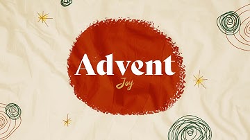 Joy! A Relentless Celebration - Christmas Advent 2021