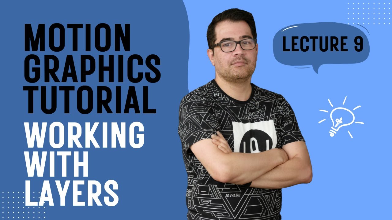 working with layers in after effects | Lecture 9 | Motion graphics ...