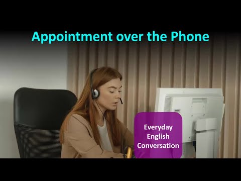Speak Like a Native: Make a Medical Appointment Over the Phone