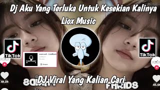 DJ AKU YANG TERLUKA UNTUK KESEKIAN KALINYA SOUND LIOX MUSIC -SEMOGA ENGKAU BAHAGIA VIRAL TIKTOK 2023