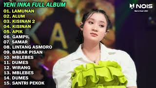 YENI INKA FULL ALBUM TERBARU 2024 | LAMUNAN, KISINAN 2, LINTANG ASMORO