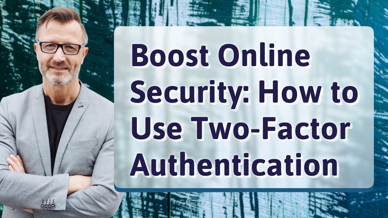 Boost Online Security: How to Use Two-Factor Authentication - YouTube