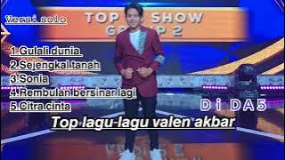 KUMPULAN LAGU-LAGU VALEN AKBAR DI DA5 ( VERSI SOLO )