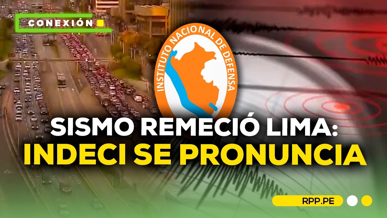 Sismo en Lima: Indeci se pronuncia tras fuerte temblor con epicentro en Chilca #CONEXIONRPP