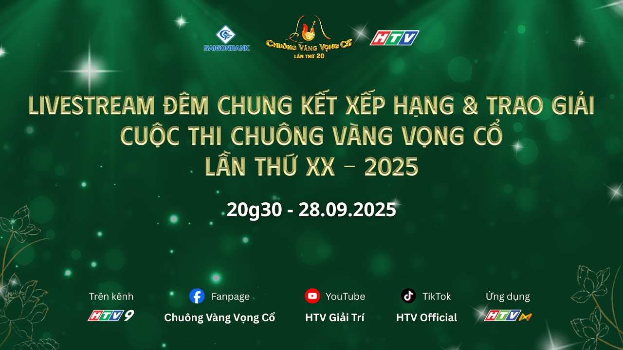🔴TRỰC TIẾP ĐÊM CHUNG KẾT XẾP HẠNG & TRAO GIẢI CUỘC THI CHUÔNG VÀNG VỌNG CỔ LẦN THỨ XX - 2025