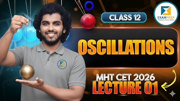 Oscillation  L- 01 : Simple Harmonic motion || Aarambh 2.0 2026 Class 12th MHTCET