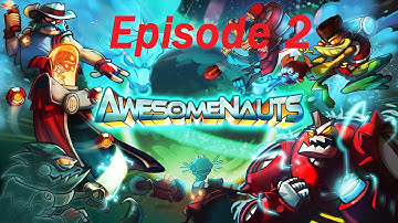Awesomenauts Ep. 2: Victory! ft. Scientia1