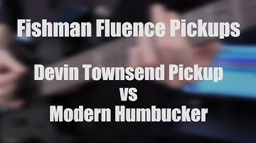 Fishman Fluence Modern vs. Devin Townsend Pickup (Metal)
