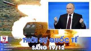 Thời sự Quốc tế sáng. Tổng thống Putin lên tiếng về ‘kế hoạch tấn công NATO’ của Nga - VNews