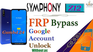 Symphony Z12 Frp Bypass / symphony z12 google account unlock. Without pc