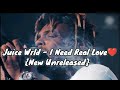 Juice Wrld - I Need Real Love {New Unreleased}