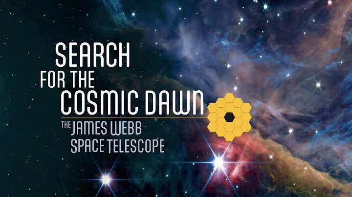 Search for the Cosmic Dawn: James Webb Space Teles...