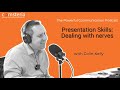 Dealing with nerves while presenting
