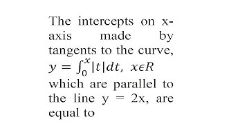 The intercepts on x-axis made by tangents to the curve,  | IIT JEE Mains-2013 | Mathematics